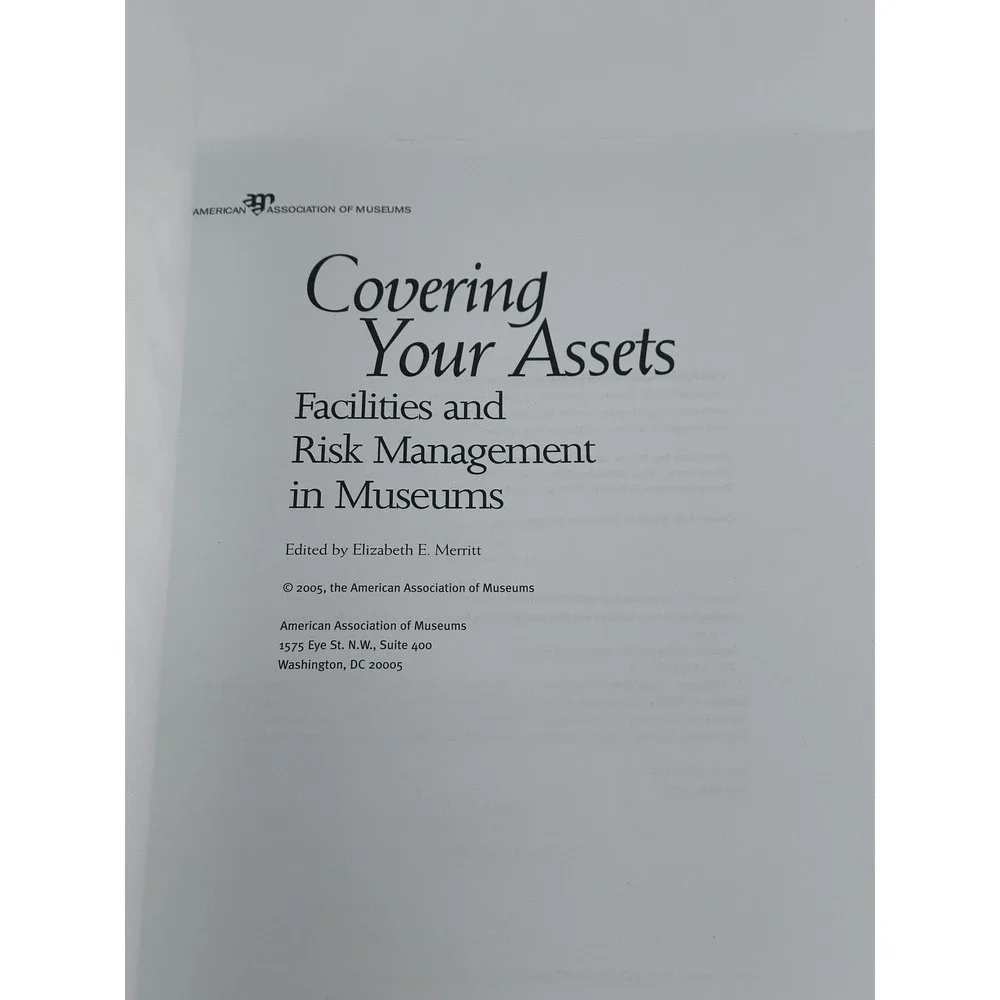 Covering Your‎ Assets: Museums Facilities & Risk Management Practical Guide